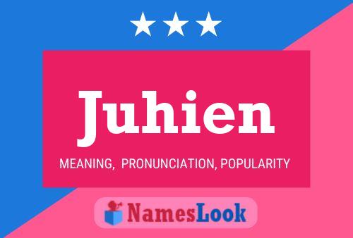 Juhien Name Poster