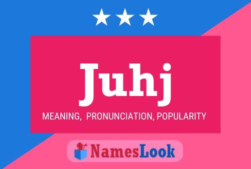 Juhj Name Poster