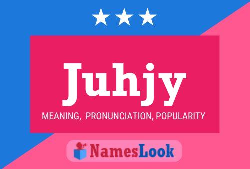 Juhjy Name Poster