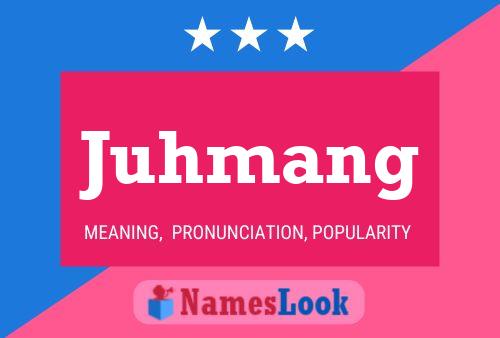 Juhmang Name Poster