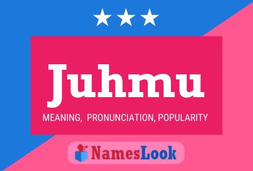 Juhmu Name Poster