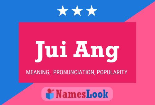 Jui Ang Name Poster