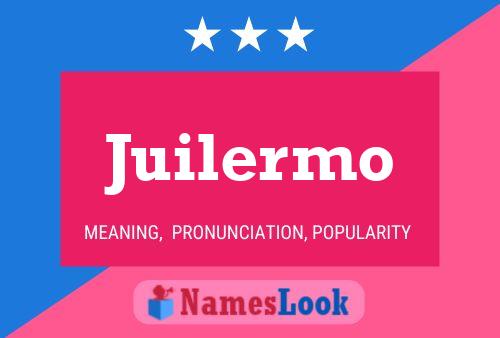 Juilermo Name Poster