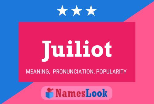 Juiliot Name Poster