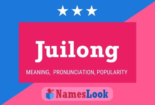 Juilong Name Poster