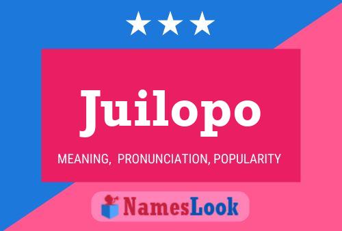 Juilopo Name Poster