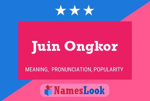 Juin Ongkor Name Poster