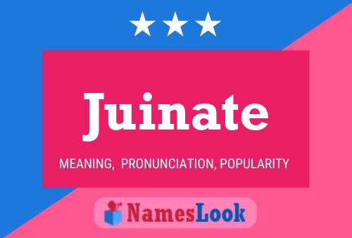 Juinate Name Poster