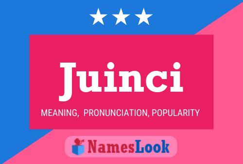 Juinci Name Poster