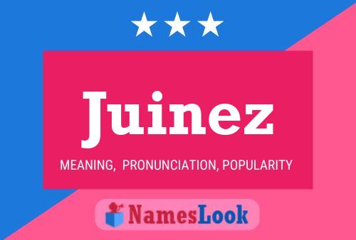 Juinez Name Poster