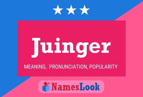 Juinger Name Poster