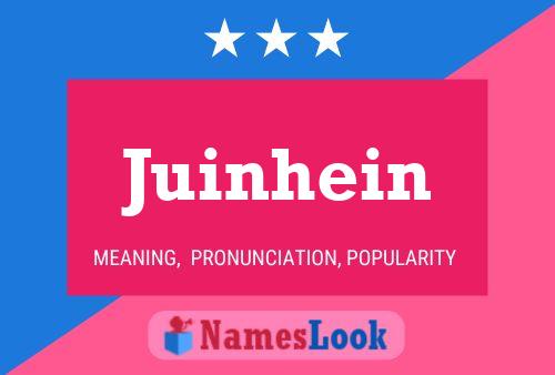 Juinhein Name Poster