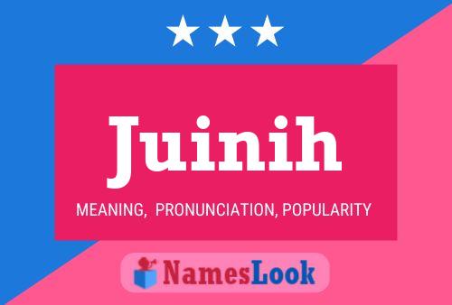 Juinih Name Poster