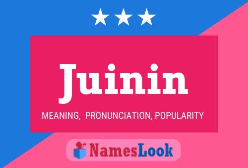 Juinin Name Poster