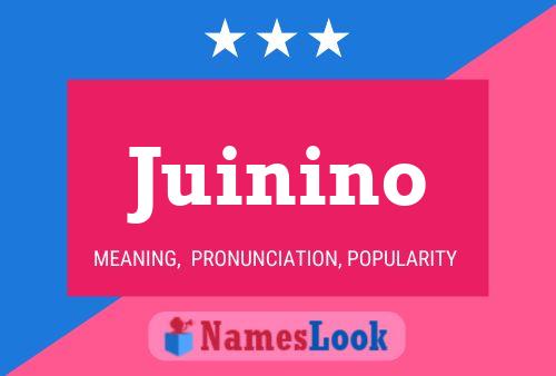 Juinino Name Poster