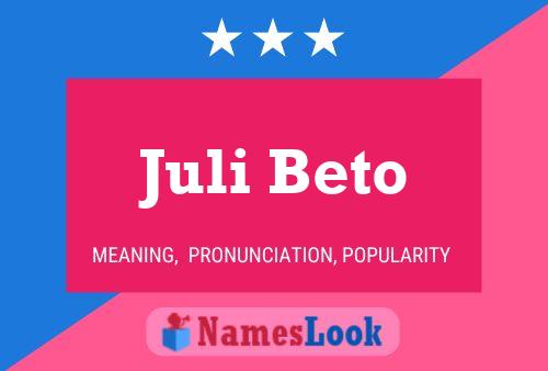 Juli Beto Name Poster