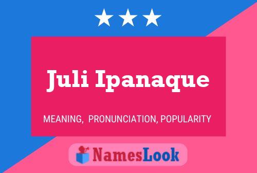 Juli Ipanaque Name Poster