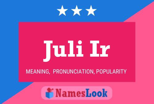 Juli Ir Name Poster