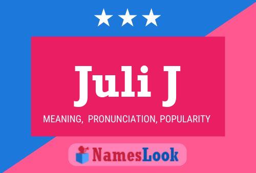 Juli J Name Poster