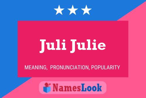 Juli Julie Name Poster