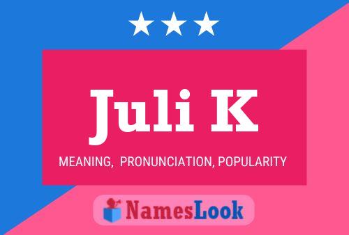 Juli K Name Poster