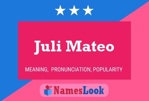 Juli Mateo Name Poster