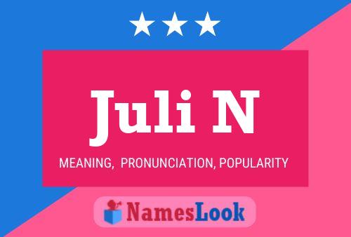 Juli N Name Poster