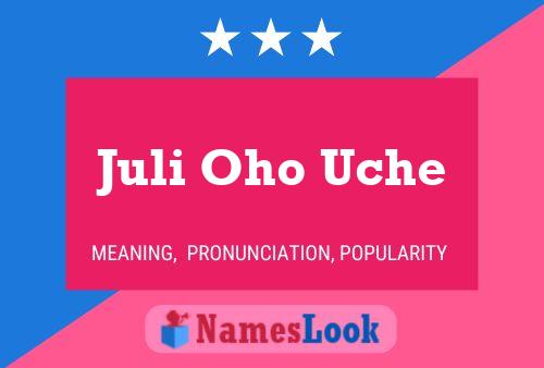 Juli Oho Uche Name Poster