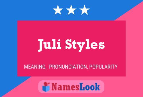 Juli Styles Name Poster