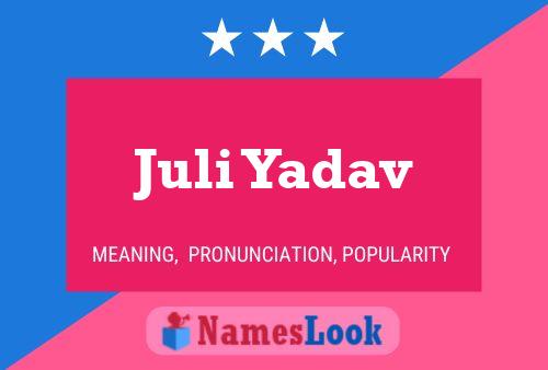 Juli Yadav Name Poster