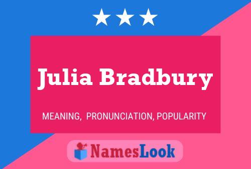 Julia Bradbury Name Poster