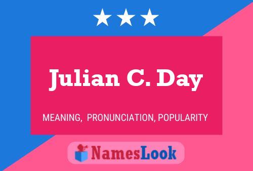 Julian C. Day Name Poster