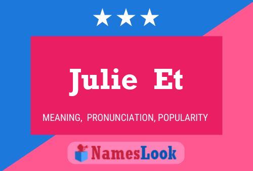 Julie  Et Name Poster