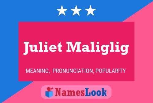 Juliet Maliglig Name Poster