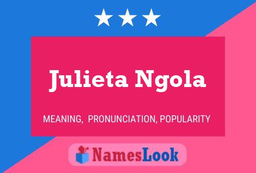 Julieta Ngola Name Poster