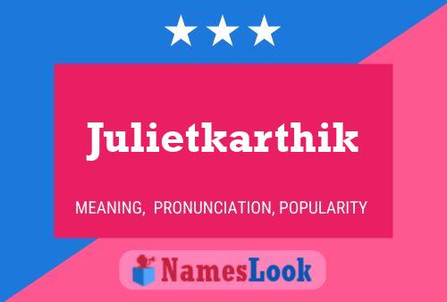 Julietkarthik Name Poster