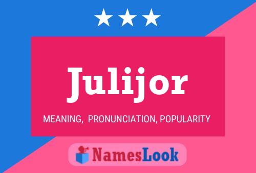 Julijor Name Poster