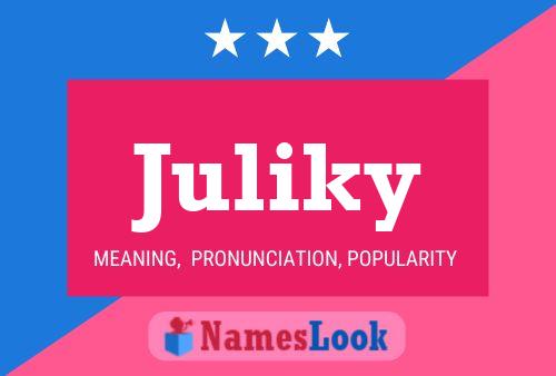 Juliky Name Poster