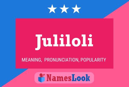 Juliloli Name Poster