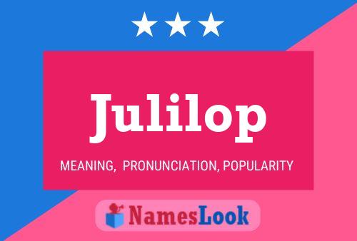 Julilop Name Poster