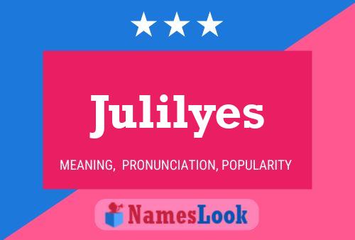 Julilyes Name Poster