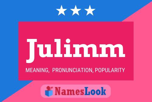 Julimm Name Poster