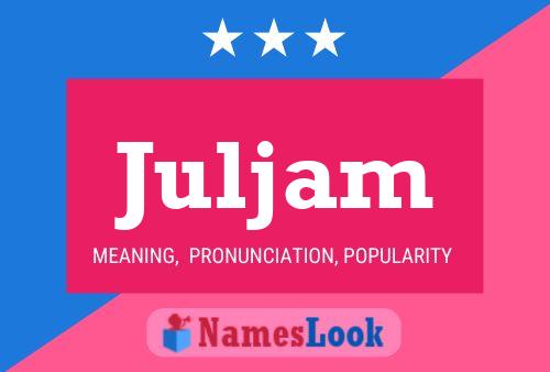 Juljam Name Poster