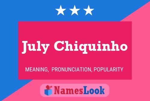 July Chiquinho Name Poster