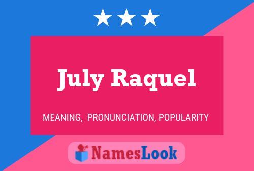 July Raquel Name Poster