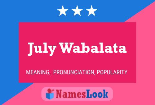 July Wabalata Name Poster