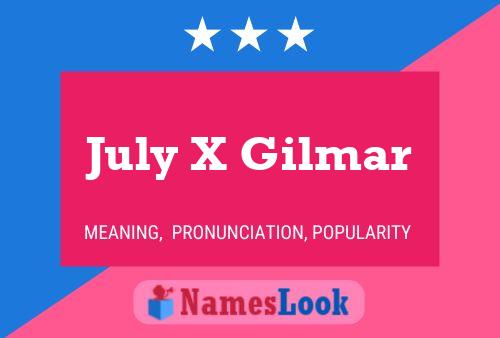 July X Gilmar Name Poster