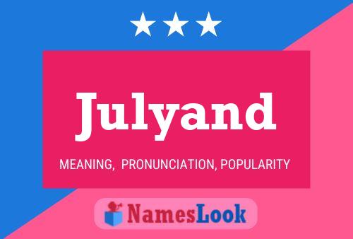 Julyand Name Poster