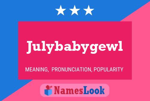 Julybabygewl Name Poster