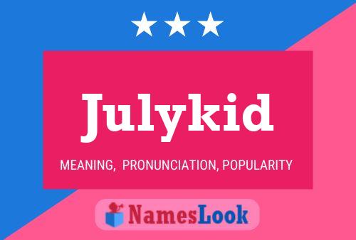 Julykid Name Poster